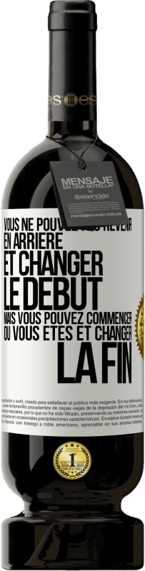 49,95 € | Vin rouge Édition Premium MBS® Réserve Vous ne pouvez pas revenir en arrière et changer le début, mais vous pouvez commencer où vous êtes et changer la fin Étiquette Blanche. Étiquette personnalisable Réserve 12 Mois Récolte 2015 Tempranillo