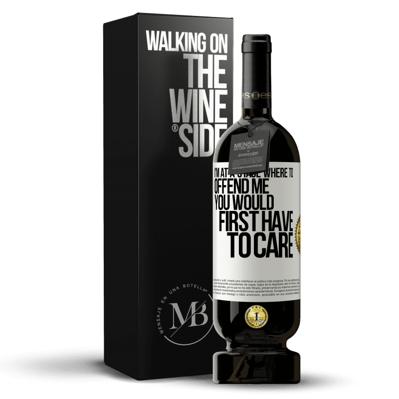 49,95 € Free Shipping | Red Wine Premium Edition MBS® Reserve I'm at a stage where to offend me, you would first have to care White Label. Customizable label Reserve 12 Months Harvest 2015 Tempranillo