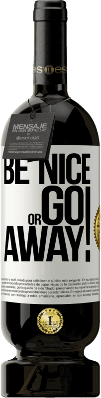 免费送货 | 红酒 高级版 MBS® 预订 Be nice or go away 白标. 可自定义的标签 预订 12 个月 收成 2014 Tempranillo