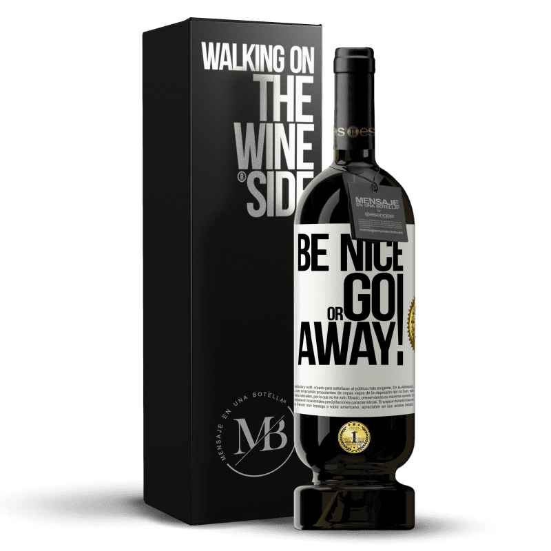49,95 € Free Shipping | Red Wine Premium Edition MBS® Reserve Be nice or go away White Label. Customizable label Reserve 12 Months Harvest 2014 Tempranillo