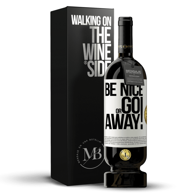 49,95 € Free Shipping | Red Wine Premium Edition MBS® Reserve Be nice or go away White Label. Customizable label Reserve 12 Months Harvest 2015 Tempranillo