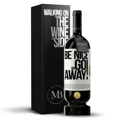 «Be nice or go away» Premium Edition MBS® Бронировать