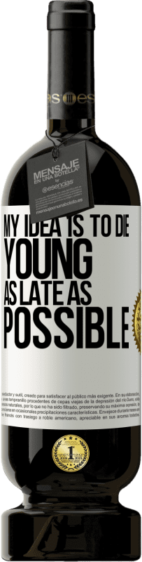 «Моя идея - умереть молодым как можно позже» Premium Edition MBS® Бронировать