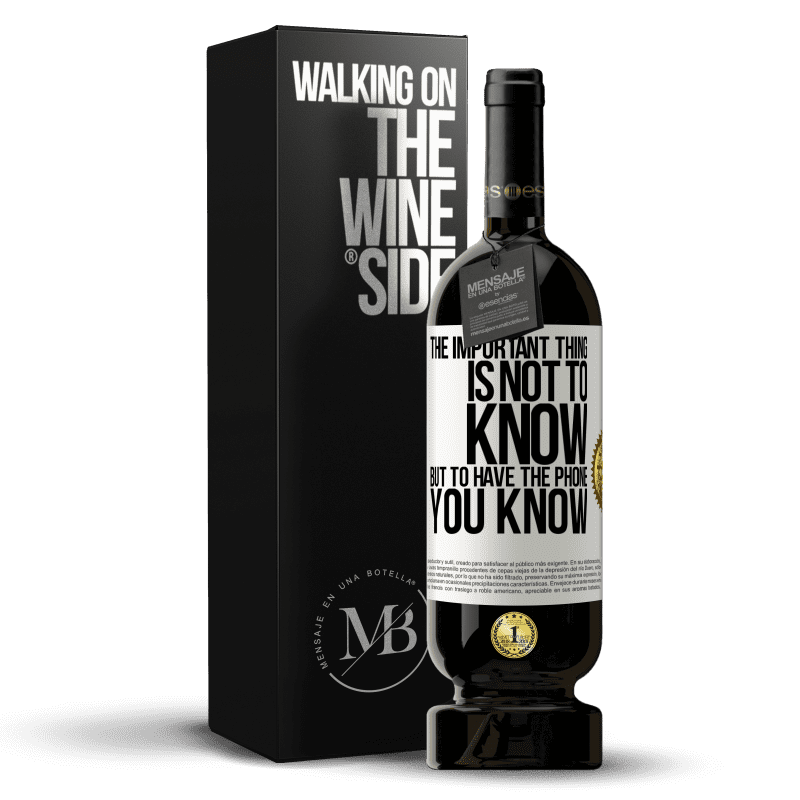 49,95 € Free Shipping | Red Wine Premium Edition MBS® Reserve The important thing is not to know, but to have the phone you know White Label. Customizable label Reserve 12 Months Harvest 2014 Tempranillo