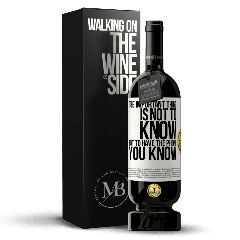 49,95 € Free Shipping | Red Wine Premium Edition MBS® Reserve The important thing is not to know, but to have the phone you know White Label. Customizable label Reserve 12 Months Harvest 2015 Tempranillo