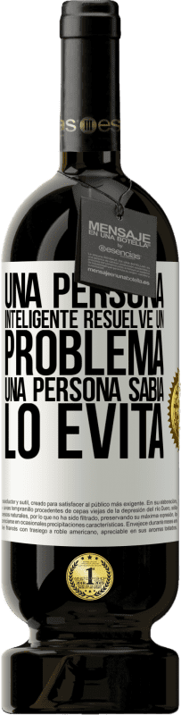 «Una persona inteligente resuelve un problema. Una persona sabia lo evita» Edición Premium MBS® Reserva