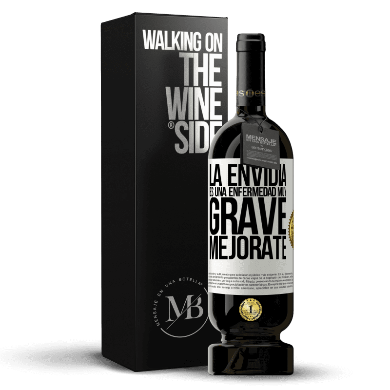 49,95 € Envío gratis | Vino Tinto Edición Premium MBS® Reserva La envidia es una enfermedad muy grave, mejórate Etiqueta Blanca. Etiqueta personalizable Reserva 12 Meses Cosecha 2015 Tempranillo