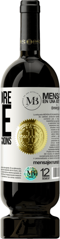 «I make more wine than good decisions» Premium Edition MBS® Reserve