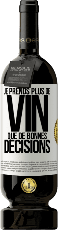 49,95 € | Vin rouge Édition Premium MBS® Réserve Je prends plus de vin que de bonnes décisions Étiquette Blanche. Étiquette personnalisable Réserve 12 Mois Récolte 2014 Tempranillo