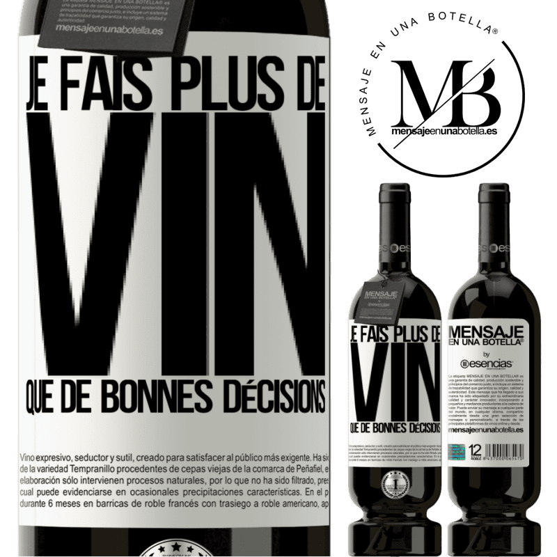 «Je prends plus de vin que de bonnes décisions» Édition Premium MBS® Réserve