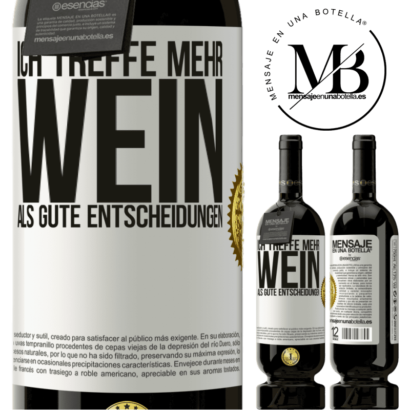 49,95 € Kostenloser Versand | Rotwein Premium Ausgabe MBS® Reserve Ich treffe mehr Wein als gute Entscheidungen Weißes Etikett. Anpassbares Etikett Reserve 12 Monate Ernte 2014 Tempranillo