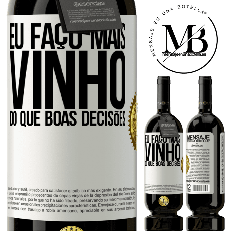 49,95 € Envio grátis | Vinho tinto Edição Premium MBS® Reserva Eu faço mais vinho do que boas decisões Etiqueta Branca. Etiqueta personalizável Reserva 12 Meses Colheita 2014 Tempranillo