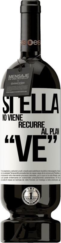 49,95 € Envoi gratuit | Vin rouge Édition Premium MBS® Réserve Si ella no viene, recurre al plan VE Étiquette Blanche. Étiquette personnalisable Réserve 12 Mois Récolte 2016 Tempranillo