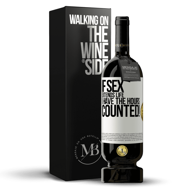 49,95 € Free Shipping | Red Wine Premium Edition MBS® Reserve If sex extends life I have the hours counted! White Label. Customizable label Reserve 12 Months Harvest 2014 Tempranillo