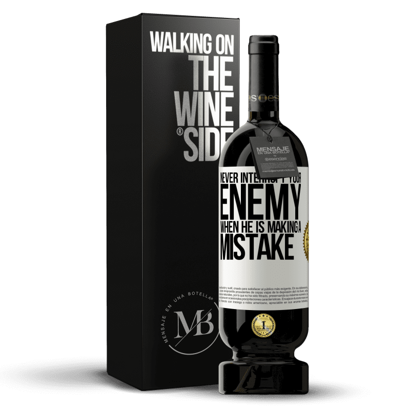 49,95 € Free Shipping | Red Wine Premium Edition MBS® Reserve Never interrupt your enemy when he is making a mistake White Label. Customizable label Reserve 12 Months Harvest 2016 Tempranillo