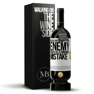 «Never interrupt your enemy when he is making a mistake» Premium Edition MBS® Reserve