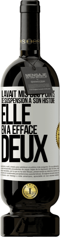 49,95 € | Vin rouge Édition Premium MBS® Réserve Il avait mis des points de suspension à son histoire, elle en a effacé deux Étiquette Blanche. Étiquette personnalisable Réserve 12 Mois Récolte 2015 Tempranillo