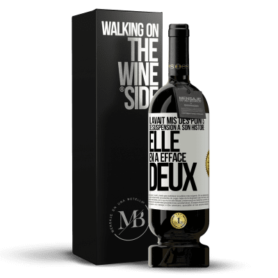 «Il avait mis des points de suspension à son histoire, elle en a effacé deux» Édition Premium MBS® Réserve