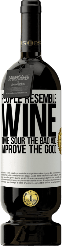 49,95 € | 赤ワイン プレミアム版 MBS® 予約する 人々はワインに似ています。時間は悪いものを酸っぱくし、良いものを改善する ホワイトラベル. カスタマイズ可能なラベル 予約する 12 月 収穫 2014 Tempranillo