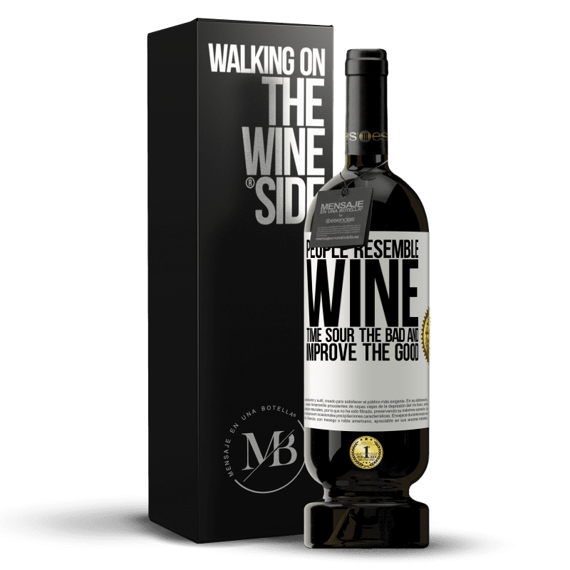 49,95 € Free Shipping | Red Wine Premium Edition MBS® Reserve People resemble wine. Time sour the bad and improve the good White Label. Customizable label Reserve 12 Months Harvest 2014 Tempranillo