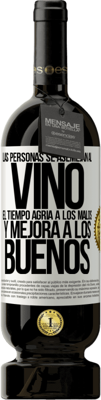 «Las personas se asemejan al vino. El tiempo agria a los malos y mejora a los buenos» Edición Premium MBS® Reserva