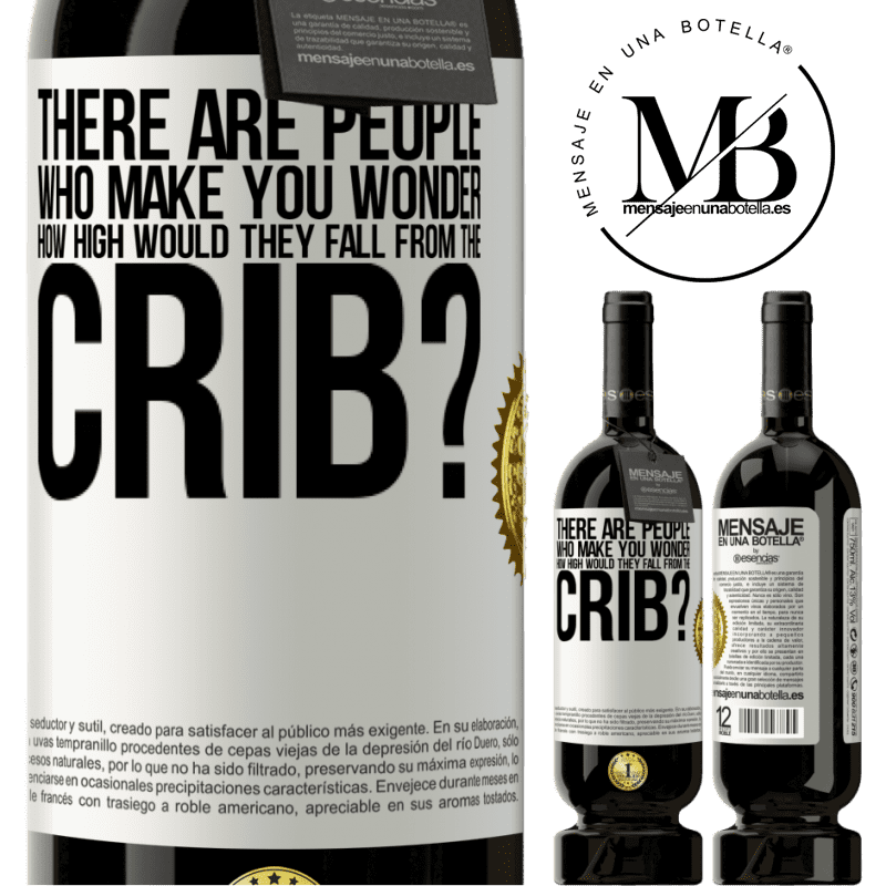 29,95 € Free Shipping | Red Wine Premium Edition MBS® Reserva There are people who make you wonder, how high would they fall from the crib? White Label. Customizable label Reserva 12 Months Harvest 2014 Tempranillo