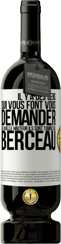 49,95 € | Vin rouge Édition Premium MBS® Réserve Il y a des gens qui vous font vous demander de quelle hauteur ils sont tombés du berceau Étiquette Blanche. Étiquette personnalisable Réserve 12 Mois Récolte 2014 Tempranillo