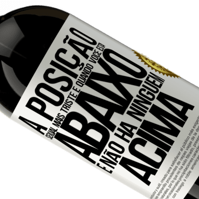 Expressões Únicas e Pessoais. «A posição sexual mais triste é quando você está abaixo e não há ninguém acima» Edição Premium MBS® Reserva