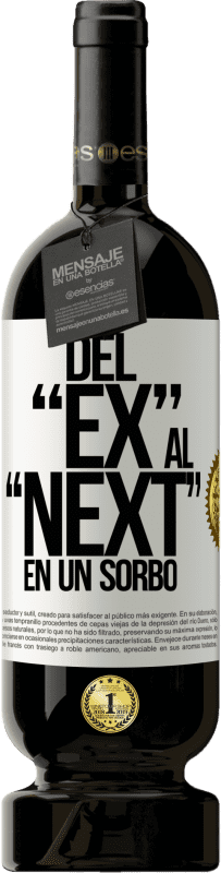 «Del EX al NEXT en un sorbo» Edición Premium MBS® Reserva