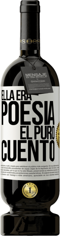 49,95 € | Vino Tinto Edición Premium MBS® Reserva Ella era poesía, él puro cuento Etiqueta Blanca. Etiqueta personalizable Reserva 12 Meses Cosecha 2016 Tempranillo