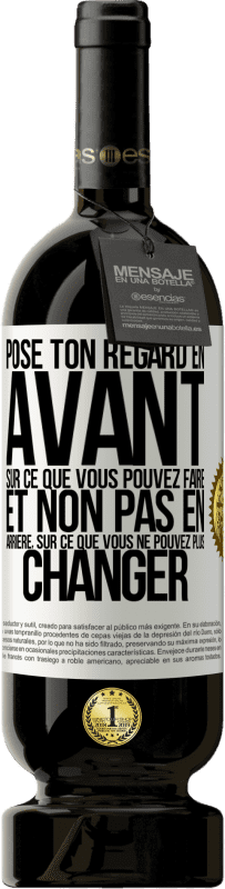 «Pose ton regard en avant, sur ce que vous pouvez faire et non pas en arrière, sur ce que vous ne pouvez plus changer» Édition Premium MBS® Réserve