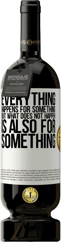 49,95 € 免费送货 | 红酒 高级版 MBS® 预订 一切都为某事而发生，但是什么都没有发生，也为某事而发生 白标. 可自定义的标签 预订 12 个月 收成 2016 Tempranillo