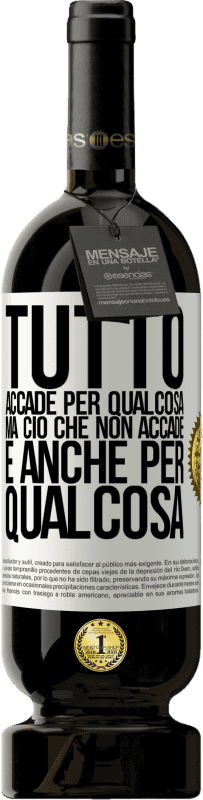 49,95 € | Vino rosso Edizione Premium MBS® Riserva Tutto accade per qualcosa, ma ciò che non accade, è anche per qualcosa Etichetta Bianca. Etichetta personalizzabile Riserva 12 Mesi Raccogliere 2015 Tempranillo