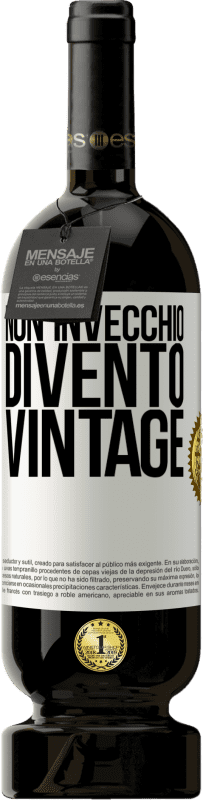 49,95 € Spedizione Gratuita | Vino rosso Edizione Premium MBS® Riserva Non invecchio, divento vintage Etichetta Bianca. Etichetta personalizzabile Riserva 12 Mesi Raccogliere 2016 Tempranillo