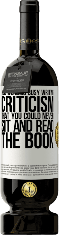 «You were so busy writing criticism that you could never sit and read the book» Premium Edition MBS® Reserve