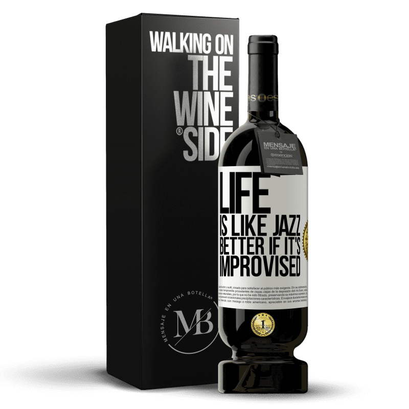 49,95 € Free Shipping | Red Wine Premium Edition MBS® Reserve Life is like jazz ... better if it's improvised White Label. Customizable label Reserve 12 Months Harvest 2014 Tempranillo