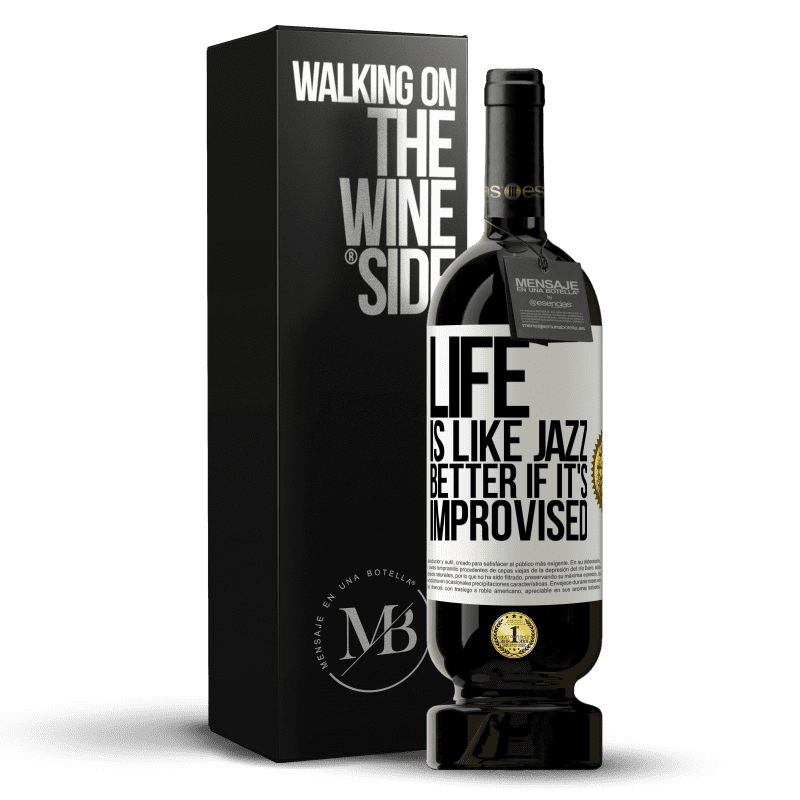 49,95 € Free Shipping | Red Wine Premium Edition MBS® Reserve Life is like jazz ... better if it's improvised White Label. Customizable label Reserve 12 Months Harvest 2015 Tempranillo