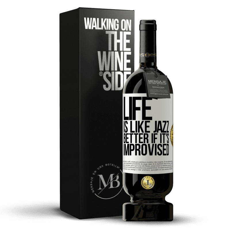 49,95 € Free Shipping | Red Wine Premium Edition MBS® Reserve Life is like jazz ... better if it's improvised White Label. Customizable label Reserve 12 Months Harvest 2016 Tempranillo