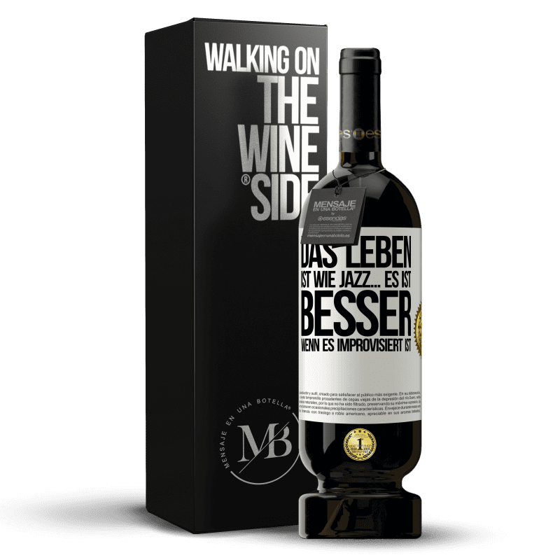 49,95 € Kostenloser Versand | Rotwein Premium Ausgabe MBS® Reserve Das Leben ist wie Jazz… es ist besser, wenn es improvisiert ist Weißes Etikett. Anpassbares Etikett Reserve 12 Monate Ernte 2015 Tempranillo