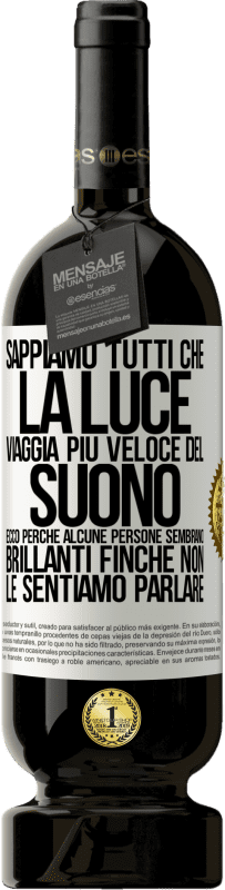 49,95 € | Vino rosso Edizione Premium MBS® Riserva Sappiamo tutti che la luce viaggia più veloce del suono. Ecco perché alcune persone sembrano brillanti finché non le Etichetta Bianca. Etichetta personalizzabile Riserva 12 Mesi Raccogliere 2015 Tempranillo