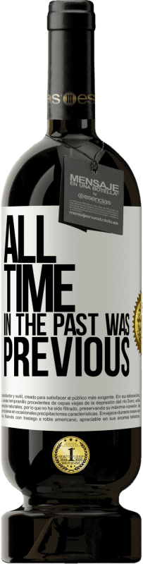 «All time in the past, was previous» Premium Edition MBS® Reserve