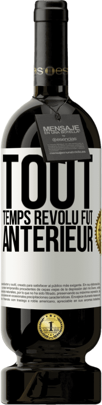 49,95 € | Vin rouge Édition Premium MBS® Réserve Tout temps révolu fut antérieur Étiquette Blanche. Étiquette personnalisable Réserve 12 Mois Récolte 2016 Tempranillo