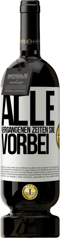 49,95 € Kostenloser Versand | Rotwein Premium Ausgabe MBS® Reserve Alle vergangenen Zeiten sind vorbei Weißes Etikett. Anpassbares Etikett Reserve 12 Monate Ernte 2015 Tempranillo