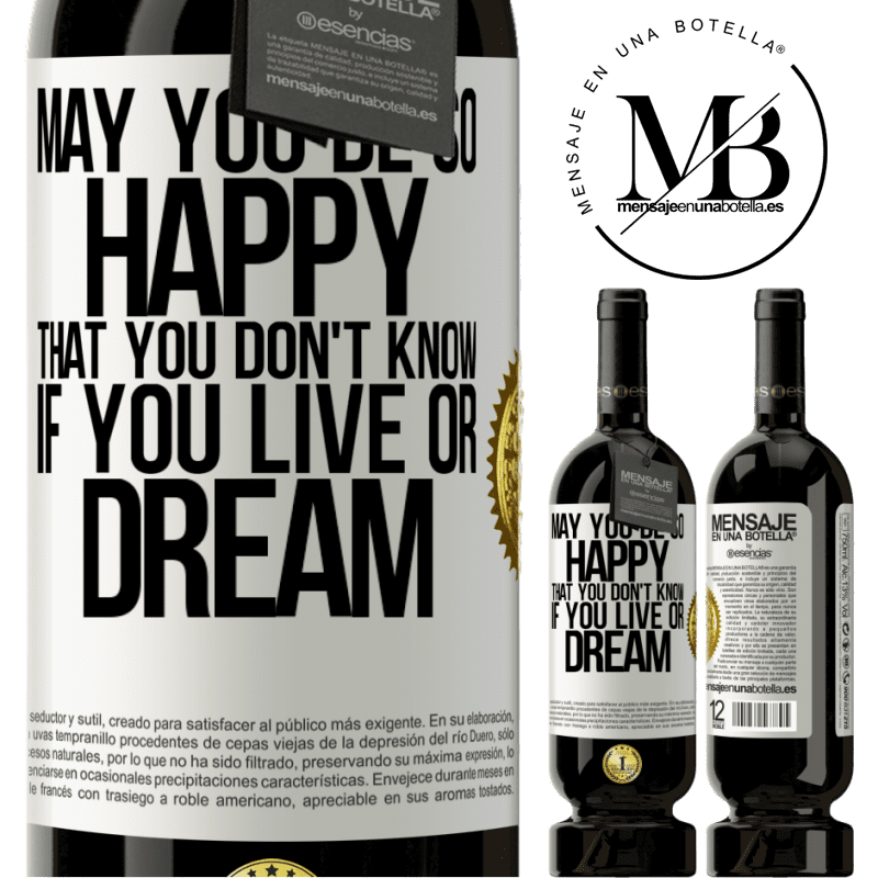 49,95 € Free Shipping | Red Wine Premium Edition MBS® Reserve May you be so happy that you don't know if you live or dream White Label. Customizable label Reserve 12 Months Harvest 2014 Tempranillo