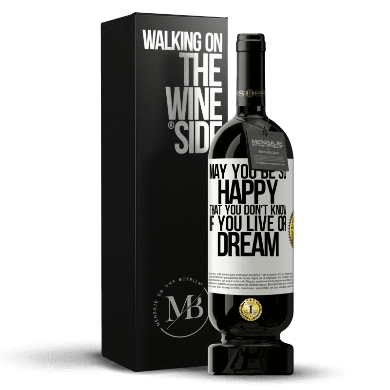 49,95 € Free Shipping | Red Wine Premium Edition MBS® Reserve May you be so happy that you don't know if you live or dream White Label. Customizable label Reserve 12 Months Harvest 2014 Tempranillo