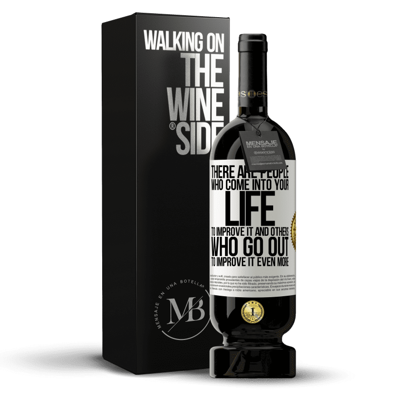 49,95 € Free Shipping | Red Wine Premium Edition MBS® Reserve There are people who come into your life to improve it and others who go out to improve it even more White Label. Customizable label Reserve 12 Months Harvest 2015 Tempranillo