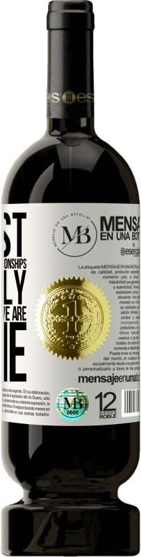 «A toast for those who take relationships seriously and that is why we are alone» Premium Edition MBS® Reserve