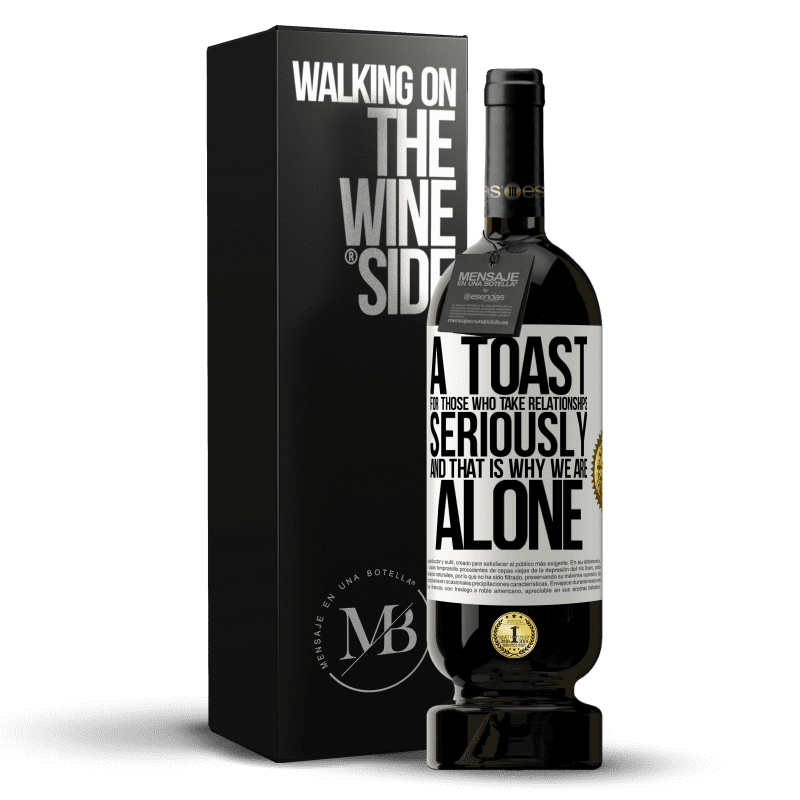 49,95 € Free Shipping | Red Wine Premium Edition MBS® Reserve A toast for those who take relationships seriously and that is why we are alone White Label. Customizable label Reserve 12 Months Harvest 2014 Tempranillo