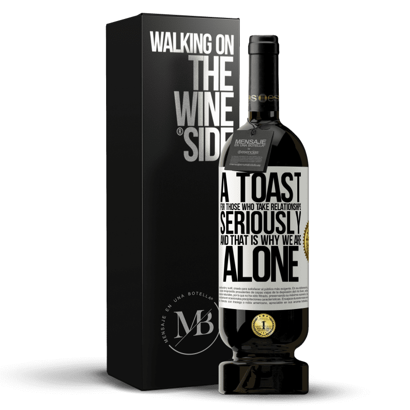 49,95 € Free Shipping | Red Wine Premium Edition MBS® Reserve A toast for those who take relationships seriously and that is why we are alone White Label. Customizable label Reserve 12 Months Harvest 2015 Tempranillo