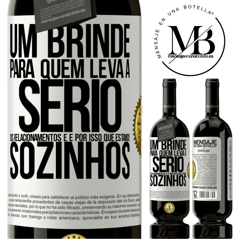 49,95 € Envio grátis | Vinho tinto Edição Premium MBS® Reserva Um brinde para quem leva a sério os relacionamentos e é por isso que estamos sozinhos Etiqueta Branca. Etiqueta personalizável Reserva 12 Meses Colheita 2014 Tempranillo